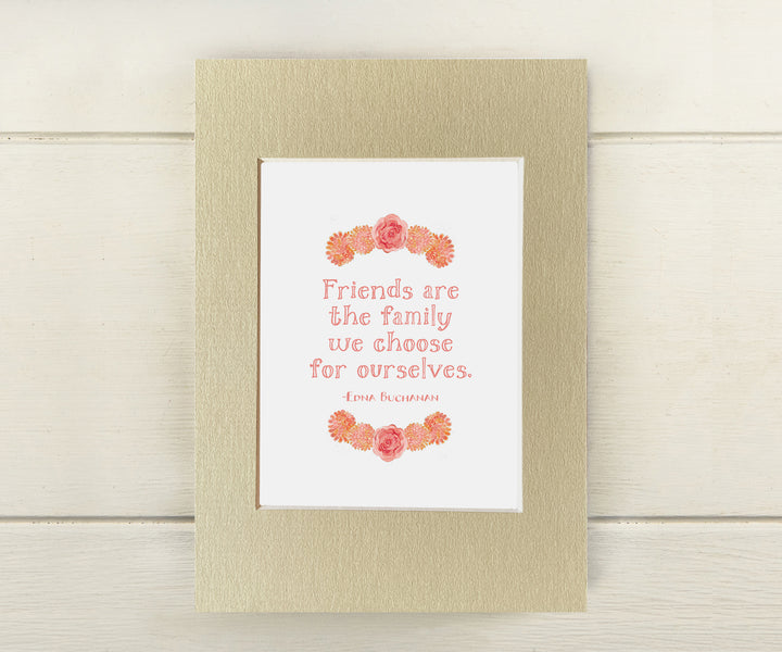 Friends are the Family Quote Mini Print